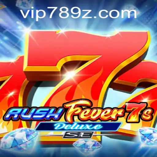 Experience the Excitement of RushFever7sDeluxeSE with the 789z PH Login